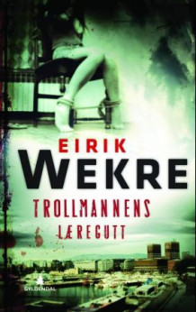 Trollmannens læregutt av Eirik Wekre (Ebok)
