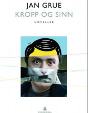 Kropp og sinn av Jan Grue (Innbundet)