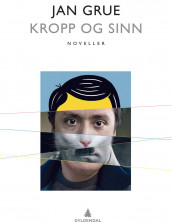 Kropp og sinn av Jan Grue (Ebok)