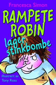 Rampete Robin lager stinkbombe av Francesca Simon (Heftet)