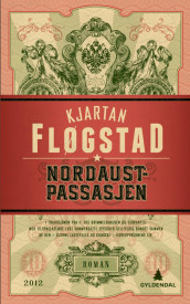 Nordaustpassasjen av Kjartan Fløgstad (Innbundet)