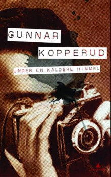 Under en kaldere himmel av Gunnar Kopperud (Ebok)