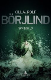 Springflo av Cilla Börjlind og Rolf Börjlind (Innbundet)