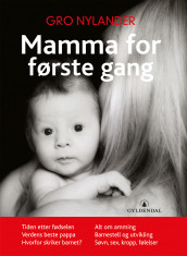 Mamma for første gang av Gro Nylander (Heftet)