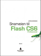 Snarveien til Flash CS6 professional av Jostein Nordengen (Heftet)