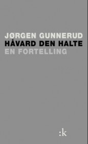 Håvard den halte av Jørgen Gunnerud (Ebok)