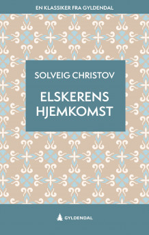 Elskerens hjemkomst av Solveig Christov (Ebok)
