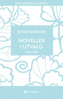 Noveller i utvalg 1936-1961 av Johan Borgen (Ebok)