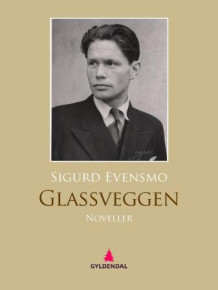 Glassveggen av Sigurd Evensmo (Ebok)
