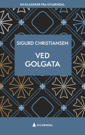 Ved Golgata av Sigurd Christiansen (Ebok)