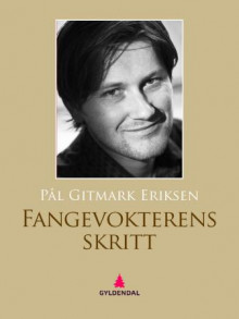 Fangevokterens skritt av Pål Gitmark Eriksen (Ebok)