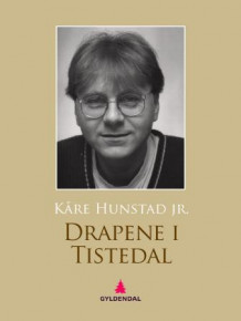 Drapene i Tistedal av Kåre Hunstad og Harald Haave (Ebok)