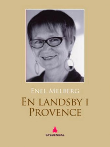 En landsby i Provence av Enel Melberg og Arne Melberg (Ebok)