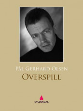 Overspill av Pål Gerhard Olsen (Ebok)
