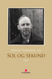 Sol og sekund av Arvid Torgeir Lie (Ebok)
