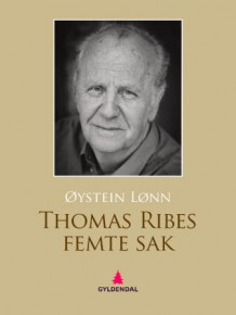 Thomas Ribes femte sak av Øystein Lønn (Ebok)