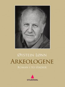 Arkeologene av Øystein Lønn (Ebok)