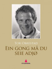 Ein gong må du seie adjø av Tor Obrestad (Ebok)