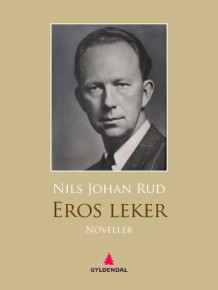 Eros leker av Nils Johan Rud (Ebok)