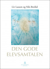 Den gode elevsamtalen av Nils Breilid og Liv Lassen (Ebok)
