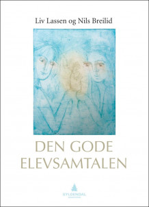 Den gode elevsamtalen av Liv Lassen og Nils Breilid (Ebok)