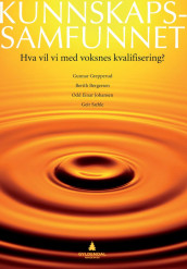 Kunnskapssamfunnet av Berith Bergersen, Gunnar Grepperud, Odd Einar Johansen og Geir Sæhle (Ebok)