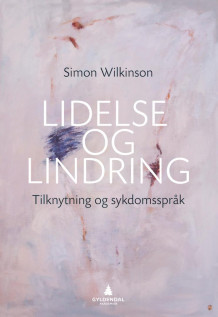 Lidelse og lindring av Simon Wilkinson (Ebok)