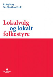 Lokalvalg og lokalt folkestyre av Jo Saglie og Tor Bjørklund (Ebok)