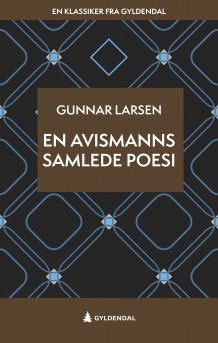 En avismanns samlede poesi av Jan Erik Vold og Gunnar Larsen (Ebok)