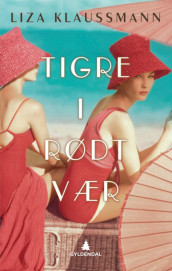 Tigre i rødt vær av Liza Klaussmann (Ebok)