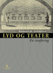 Lyd og teater av Anders A. Johansen (Ebok)