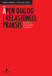 Åpen dialog i relasjonell praksis av Tom Erik Arnkil og Jaakko Seikkula (Heftet)