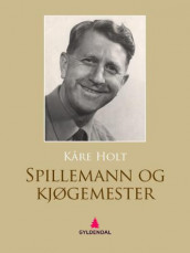Spillemann og kjøgemester av Kåre Holt (Ebok)