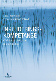 Inkluderingskompetanse av Kjetil Frøyland og Øystein Spjelkavik (Heftet)