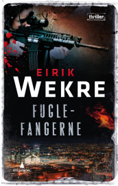 Fuglefangerne av Eirik Wekre (Innbundet)