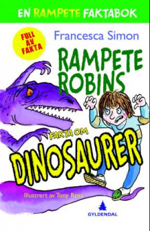 Rampete Robins fakta om dinosaurer av Francesca Simon (Heftet)