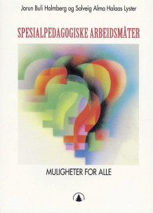 Spesialpedagogiske arbeidsmåter av Jorun Buli Holmberg og Solveig-Alma Halaas Lyster (Ebok)