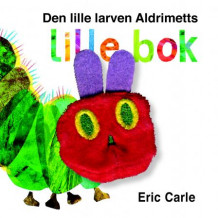 Den lille larven Aldrimetts lille bok av Eric Carle (Kartonert)