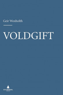 Voldgift av Geir Woxholth (Innbundet)