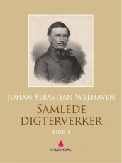 Samlede digterverker av Johan Sebastian Welhaven (Ebok)