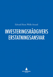 Investeringsrådgivers erstatningsansvar av Edvard Horn Welle-Strand (Ebok)