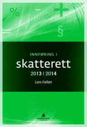 Innføring i skatterett 2013-2014 av Lars Fallan (Heftet)