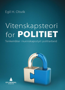 Vitenskapsteori for politiet av Egil H. Olsvik (Heftet)