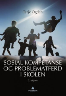 Sosial kompetanse og problematferd i skolen av Terje Ogden (Ebok)