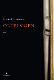 Orgelsjøen av Øyvind Rimbereid (Innbundet)