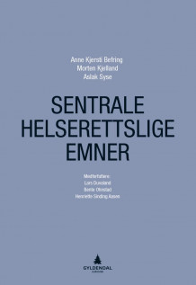 Sentrale helserettslige emner av Anne Kjersti Befring, Morten Kjelland og Aslak Syse (Heftet)
