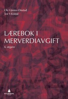 Lærebok i merverdiavgift av Ole Gjems-Onstad og Tor S. Kildal (Ebok)