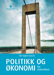 Politikk og økonomi for statsvitere av Ole Bjørn Røste (Heftet)