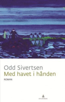 Med havet i hånden av Odd Sivertsen (Ebok)
