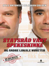 Statsråd vant spekeskinke av Atle Antonsen og Johan Golden (Innbundet)